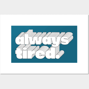 Always Tired / Typography Design Posters and Art